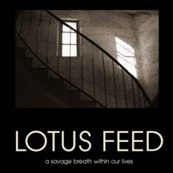 Lotus Feed : A Savage Breath Within Our Lives